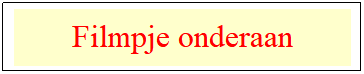 Tekstvak: Filmpje onderaan