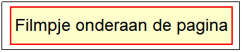 Tekstvak: Filmpje onderaan de pagina
