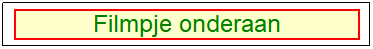 Tekstvak: Filmpje onderaan
